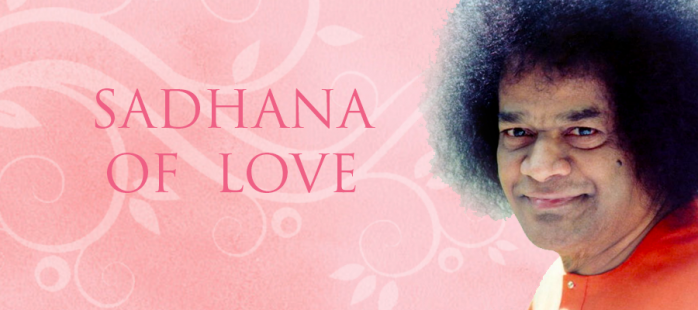Sadhana Of Love Sri Sathya Sai International Organization Bhagavan sri sathya sai baba. sadhana of love sri sathya sai